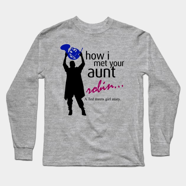 How I Met Your Aunt Long Sleeve T-Shirt by klance